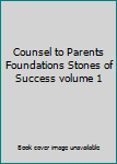 Unknown Binding Counsel to Parents Foundations Stones of Success volume 1 Book