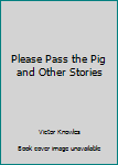 Paperback Please Pass the Pig and Other Stories Book