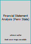 Unknown Binding Financial Statement Analysis (Penn State) Book