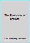 Unknown Binding The Musicians of Bremen Book