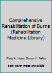 Comprehensive Rehabilitation of Burns (Rehabilitation Medicine Library)