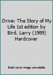 Drive: The Story of My Life 1st edition by Bird, Larry (1989) Hardcover