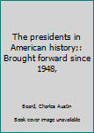 Unknown Binding The presidents in American history;: Brought forward since 1948, Book