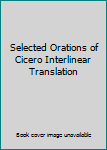 Hardcover Selected Orations of Cicero Interlinear Translation Book