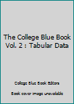 Unknown Binding The College Blue Book Vol. 2 : Tabular Data Book