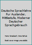 Paperback Deutsche Sprachlehre Fur Auslander, Mittlestufe, Moderner Deutscher Sprachgebrauch [German] Book