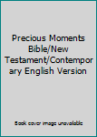 Precious Moments Bible/New Testament/Contemporary English Version