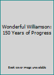 Paperback Wonderful Williamson: 150 Years of Progress [French] Book