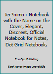 Paperback Jer?nimo : Notebook with the Name on the Cover, Elegant, Discreet, Official Notebook for Notes, Dot Grid Notebook, Book