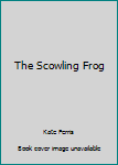 Paperback The Scowling Frog Book