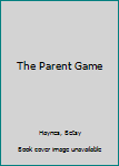 Parent Game (Fabulous Five, No 6) - Book #6 of the Fabulous Five