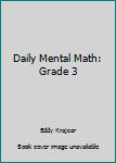 Unknown Binding Daily Mental Math: Grade 3 Book