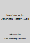 Hardcover New Voices in American Poetry, 1984 Book