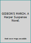 Hardcover GIDEON'S MARCH. A Harper Suspense Novel. Book