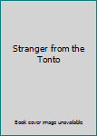 Hardcover Stranger from the Tonto Book