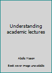 Paperback Understanding academic lectures Book