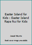 Paperback Easter Island for Kids : Easter Island Rapa Nui for Kids Book