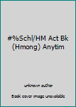 Paperback #%Schl/HM Act Bk(Hmong) Anytim Book