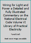 Leather Bound Wiring for Light and Power a Detailed and Fully Illustrated Commentary on the National Electrical Code Volume VI Library of Practical Electricity Book