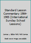 Paperback Standard Lesson Commentary 1984-1985 (International Sunday School Lessons) Book