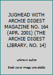 Unknown Binding JUGHEAD WITH ARCHIE DIGEST MAGAZINE NO. 164 (APR. 2001) (THE ARCHIE DIGEST LIBRARY, NO. 14) Book