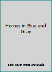 Hardcover Heroes in Blue and Gray Book