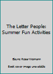 Unknown Binding The Letter People: Summer Fun Activities Book