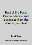 Hardcover Best of the Post: People, Places, and Surprises from the Washington Post Book