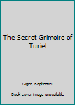 Paperback The Secret Grimoire of Turiel Book