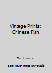 Vintage Prints: Chinese Fish