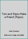 Paperback Tom and Pippo Make a Friend (Pippo) Book