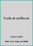 Hardcover Fruits et confitures [French] Book