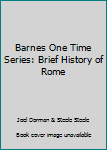 Unknown Binding Barnes One Time Series: Brief History of Rome Book