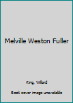 Hardcover Melville Weston Fuller Book
