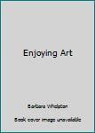 Enjoying Art