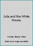 Unknown Binding Julia and the White House, Book