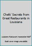 Hardcover Chefs' Secrets from Great Restaurants in Louisiana Book