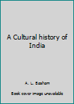 Hardcover A Cultural history of India Book