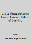 Paperback 1 & 2 Thessalonians: Group Leader: Return of the King Book