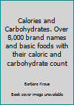 Paperback Calories and Carbohydrates. Over 8,000 brand names and basic foods with their caloric and carbohydrate count Book