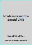 Hardcover Montessori and the Special Child Book