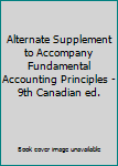 Paperback Alternate Supplement to Accompany Fundamental Accounting Principles - 9th Canadian ed. Book