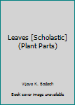 Paperback Leaves [Scholastic] (Plant Parts) Book