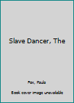 Hardcover Slave Dancer, The Book