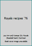 Hardcover Royals recipes '76 Book