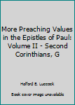 Hardcover More Preaching Values in the Epistles of Paul: Volume II - Second Corinthians, G Book