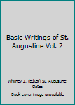 Hardcover Basic Writings of St. Augustine Vol. 2 Book