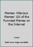 Paperback Memes: Hilarious Memes! 101 of the Funniest Memes on the Internet Book