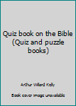 Paperback Quiz book on the Bible (Quiz and puzzle books) Book