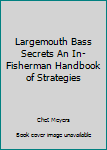 Unknown Binding Largemouth Bass Secrets An In-Fisherman Handbook of Strategies Book